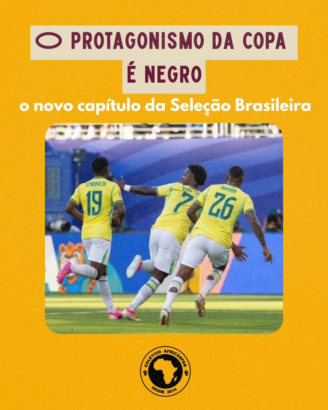 O Protagonismo da Copa é Negro